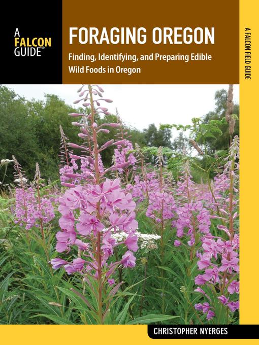 Title details for Foraging Oregon by Christopher Nyerges, Survival skills educator, author of Guide to Wild Food - Available